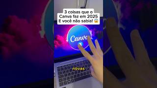 3 Novas coisas que o Canva faz em 2025 e você não sabia! Descubra a inteligência artificial dele! 😮