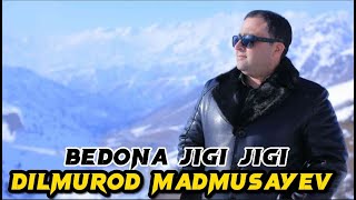 💥BEDONA JIGI JIGI💥 | DILMUROD MADMUSAYEV