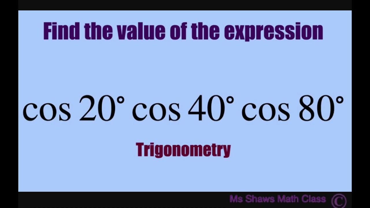find-the-value-of-expression-cos-20-cos-40-cos-80-product-to-sum
