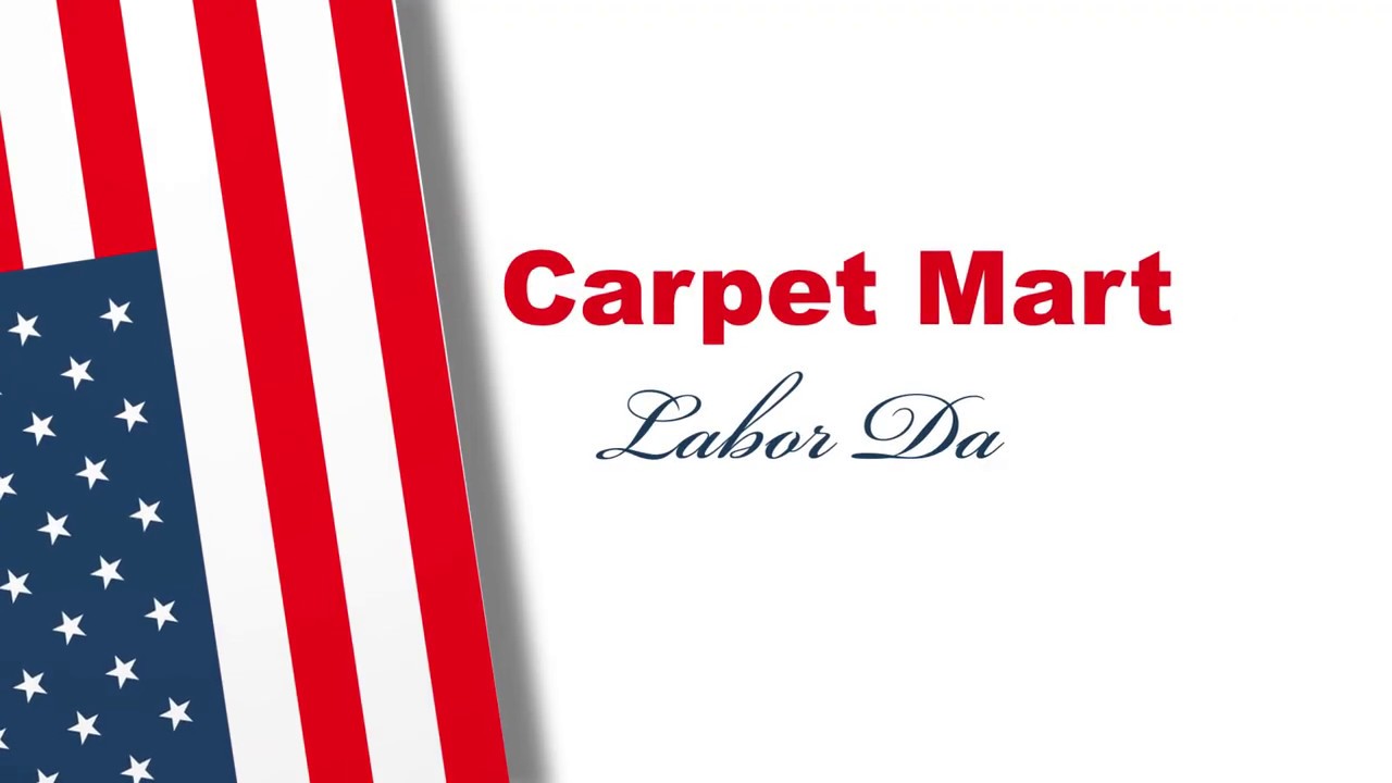Carpet Mart Labor Day 2019 15 YouTube