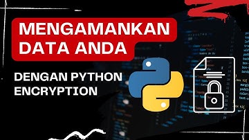 Tutorial Mengamankan Data Anda dengan Python Encryption