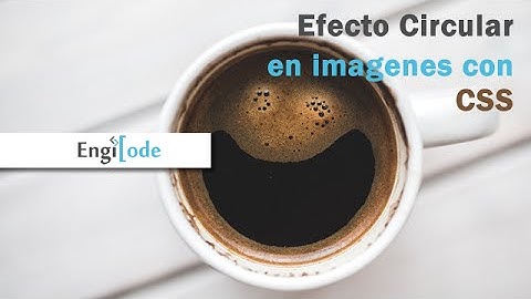 Imagen Circular con CSS - Efecto Circular con CSS