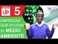 Top 5 Empresas que Ayudan al Medio Ambiente | MarketingUp