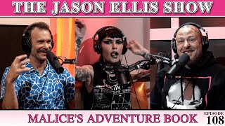 Malice's Adventure Book, Most Interesting Woman | EP 108 | The Jason Ellis Show