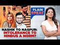 Maharashtra: Is Intolerance Against Hindus Becoming Normal From Nashik To Nagpur? | Plain Speak