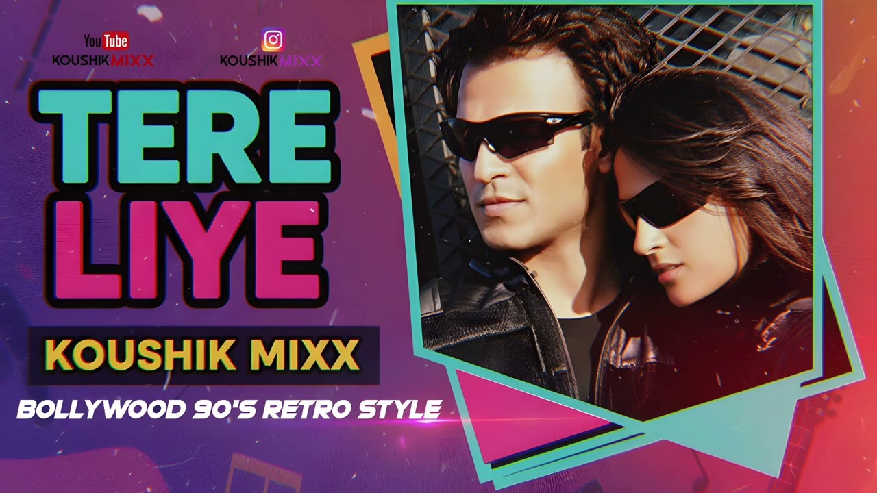 TERE LIYE (Bollywood 90's Retro Style) | KoushikMixx | #90severgreen #90s #90shindisongs #bollywood 