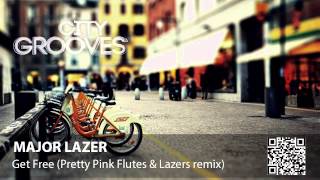 Major Lazer: Get Free (Pretty Pink Flutes and Lazers remix)