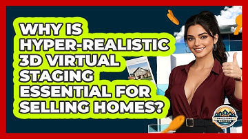 Why Is Hyper-realistic 3D Virtual Staging Essential For Selling Homes? - Home Investing Experts