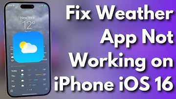 How To Fix Weather App Not Working on iPhone iOS 16