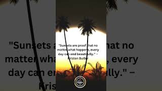 Sunsets are proof that no matter what happens, every day can end beautifully – Kristen Butler Sunsets are proof that no matter what happens, every day can end beautifully – Kristen Butler
