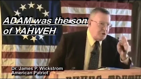 ADAM WAS THE SON OF  GOD (YAHWEH) _  DR JAMES P WI...