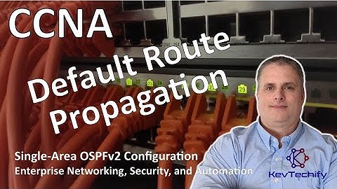Default Route Propagation - Single-Area OSPFv2 Configuration - ENSA - KevTechify | vid 8