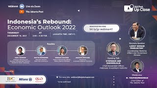 Jakpost Up Close 41 : Indonesia’s Rebound: Economic Outlook 2022