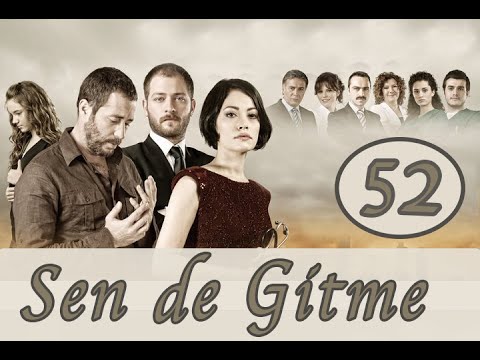 Sen de Gitme - 52.Bölüm