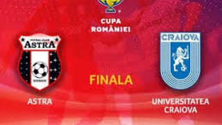 Meci live ~ AFC Astra Giurgiu Vs. Universitatea Craiova ~ Finala Cupei Romaniei