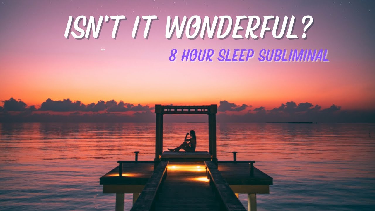 Isn’t it Wonderful? - SLEEP SUBLIMINAL  (Inspired by Neville Goddard)