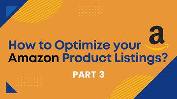 How to Optimize your Amazon Product Listing Part 3