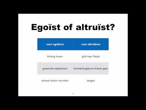 Video: Egoïst Of Altruïst. Wat Te Kiezen?