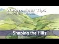 Watercolour Tip from PETER WOOLLEY: Shaping the Hills