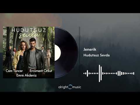 Hudutsuz Sevda Orijinal Dizi Müzikleri Jenerik