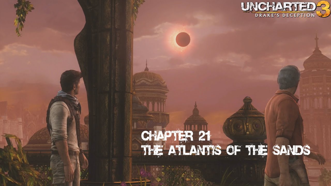 َ on X: chapter 21: the atlantis of the sands — uncharted 3.   / X