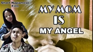 My Mom Is My Angel- Short Nagamese Film 2021