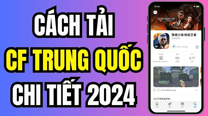 Hướng dẫn tải cf mobile trung quốc năm 2024