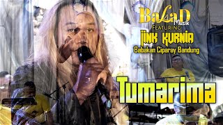 Balad musik Ft Iink Kurnia - Tumarima || Live Babakan Ciparay Kota Bandung ( Sugriwa Audio )