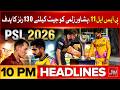 Israel Attack Lebanon |Iran US War Update | PSL Final | Petrol Price Hike Pakistan | Headlines 10 PM