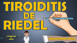 TIROIDITIS DE RIEDEL Resumen 📝👨🏻‍⚕️ EXPLICACIÓN FÁCIL⚡- El Eterno Estudiante de Medicina