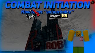 Combat Initiation | easiest way to get UNTOUCHABLE [ works v2.2 ]