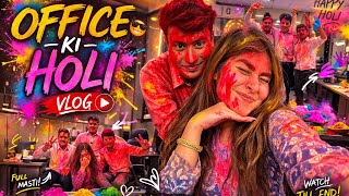 Office Ki Holi Celebration 🎨 | Full Masti With Team | Holi Vlog 🤓🤩🎉🍾