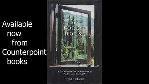 Joelle Fraser, The Forest House