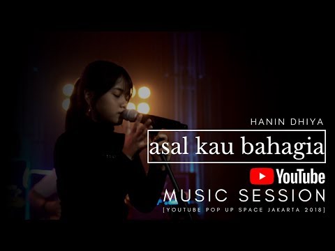 HANIN DHIYA - Asal Kau Bahagia (Youtube Pop Up Space Jakarta) 2018