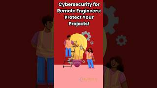 Cybersecurity for Remote Engineers: Protect Your Projects!