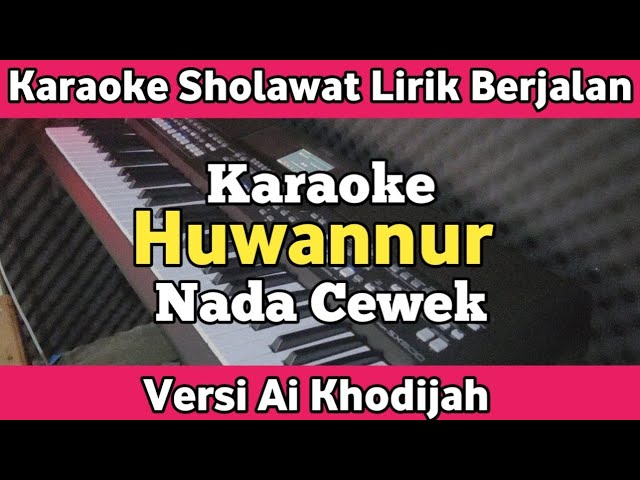 Karaoke - Huwannur Nada Cewek Ai Khodijah Lirik Berjalan | Karaoke Sholawat class=