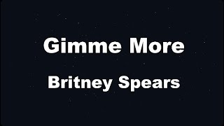 Karaoke♬ Gimme More - Britney Spears 【No Guide Melody】 Instrumental