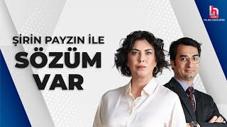 Şirin Payzın ile Sözüm Var (1 Mayıs 2024)