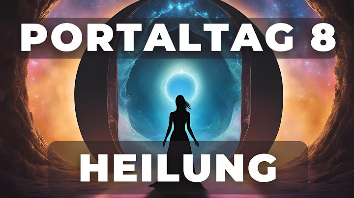 PORTALTAG 8 | Heilung & Regeneration des physischen Körpers | 10 Tage Transformation