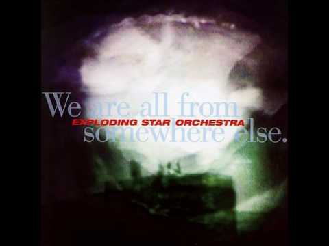 Exploding Star Orchestra [We Are from Somewhere El...