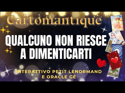 ❤️QUALCUNO NON RIESCE A DIMENTICARTI…❤️ Interattivo Petit Lenormand e Oracle Gé 🌟