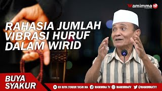 Rahasia Jumlah Vibrasi Huruf Dalam Wirid - Buya Syakur