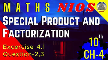 Nios, Class-10, Ch -4 , Special Product and Factorization,Ex-4.1 , Question-2,3