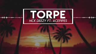 Nck Deezy - TORPE Ft Acepipes (Lyric Video) chords