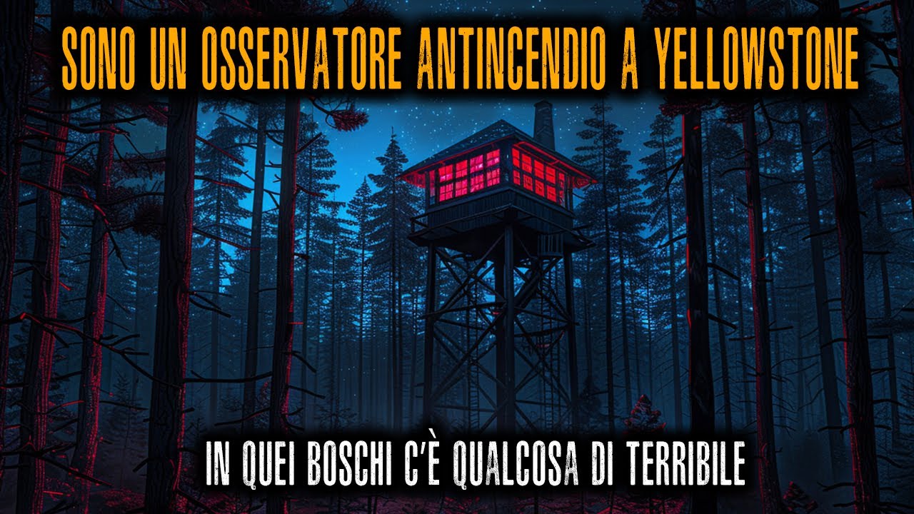 Sono un pompiere a Yellowstone. In queste foreste c'è qualcosa che non dovrebbe esserci.