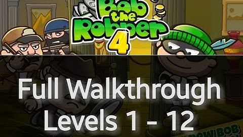 Bob The Robber 4 full walkthrough