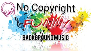 Funny Quirky Comedy | NO COPYRIGHT Funny Background Music | Free To Use