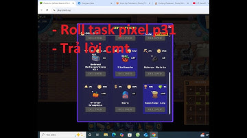 Pixels 2.5 Hướng dẫn chơi game pixels kiếm tiền cho người mới chapter 2.5 phần 31. Roll task pixel