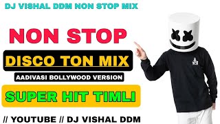 NEW DISCO TON 2024 • NON STOP AADIVASI BOLLYWOOD VERSION TIMLI NON STOP MIXING DJ VISHAL DDM #Ep7