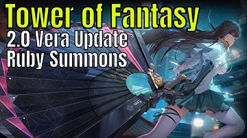 Tower of Fantasy - 2.0 Update/So Much Loot/Ruby Summons Spam